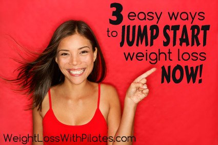 Three Easy Ways to Jumpstart Your Weight Loss Now